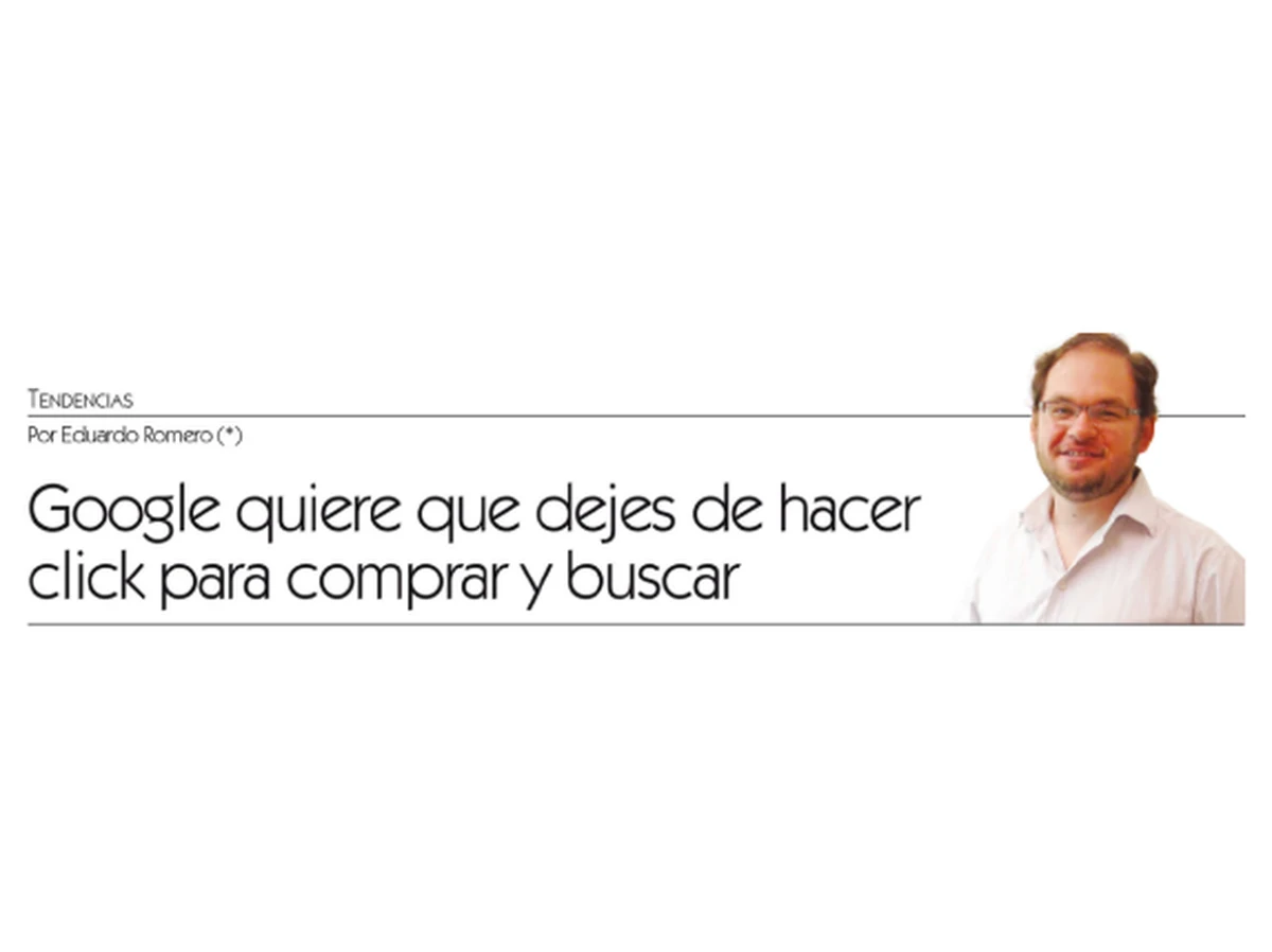 Google quiere que dejes de hacer click para comprar y buscar